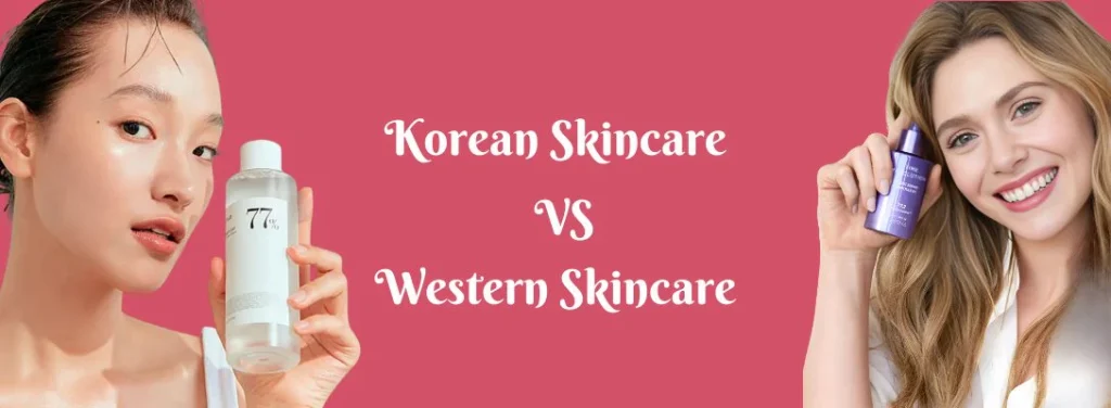 Korean Skin Care VS Westertern Skin care